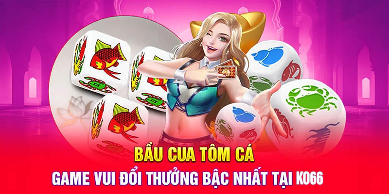 Ảnh bìa bầu cua tôm cá ko66