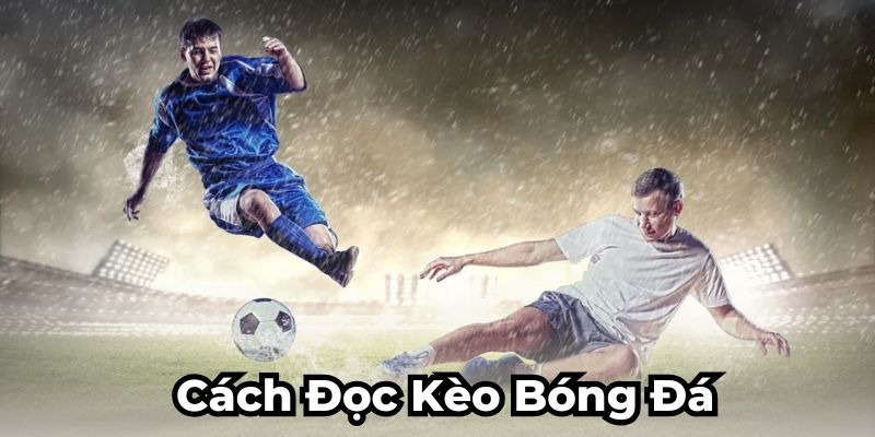 cách đọc kèo bóng đá