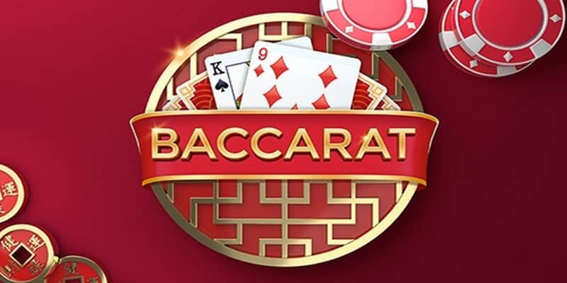 Luật chơi Baccarat hiệu quả để giành được những phần thưởng lớn